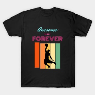 Awesome Since Forever T-Shirt